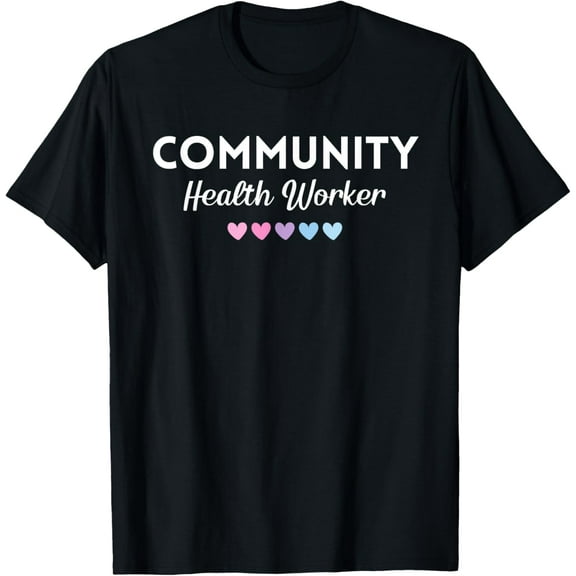 Community Health Worker Heart Women Social Worker Nurse CHW T-Shirt