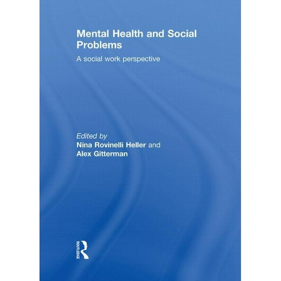 Mental Health and Social Problems: A Social Work Perspective, (Hardcover)