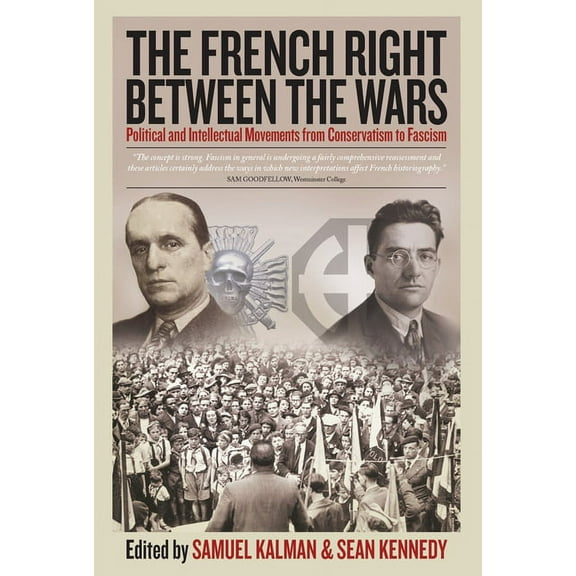 The French Right Between the Wars: Political and Intellectual Movements from Conservatism to Fascism, (Paperback)