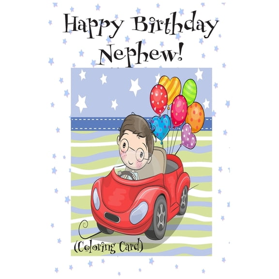 HAPPY BIRTHDAY NEPHEW! (Coloring Card): (Personalized Birthday Card for Boys): Inspirational Messages & Images! (Paperback)