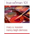 thumbnail image 3 of True Woman 101: Divine Design: An Eight-Week Study on Biblical Womanhood (True Woman), 3 of 3