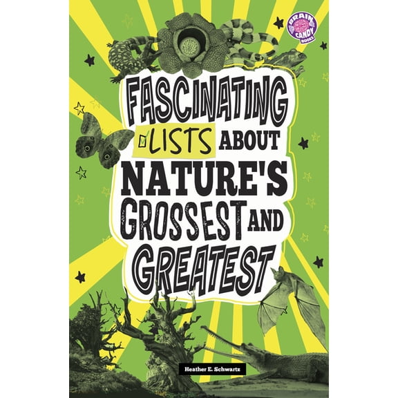 Brain Candy Books: Info Fanatic Fascinating Lists about Nature's Grossest and Greatest, (Paperback)