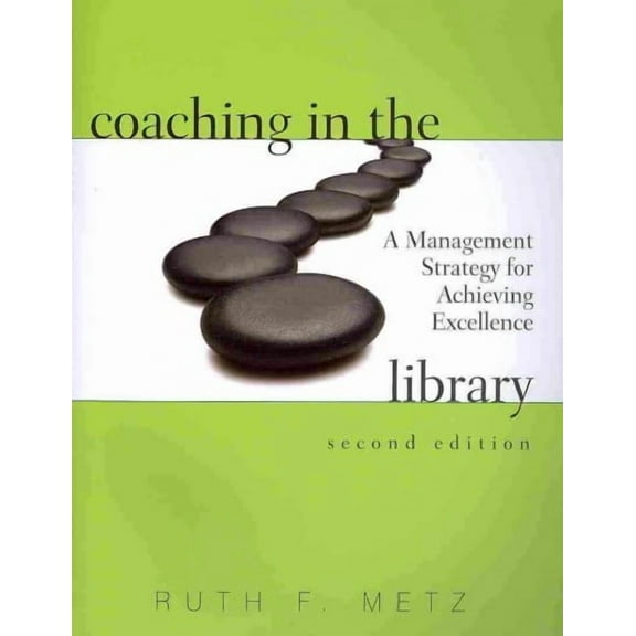 Coaching in the Library : A Management Strategy for Achieving Excellence (Paperback)