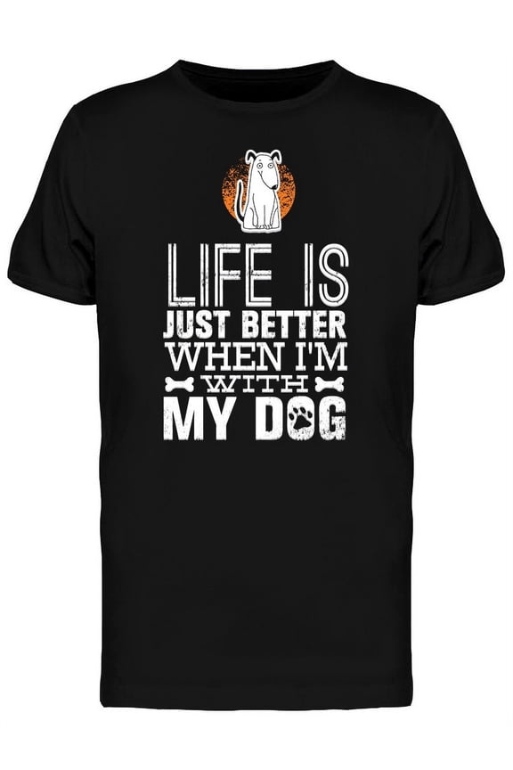 Better Dog Life T-Shirt Men -Image by Shutterstock, Male Medium
