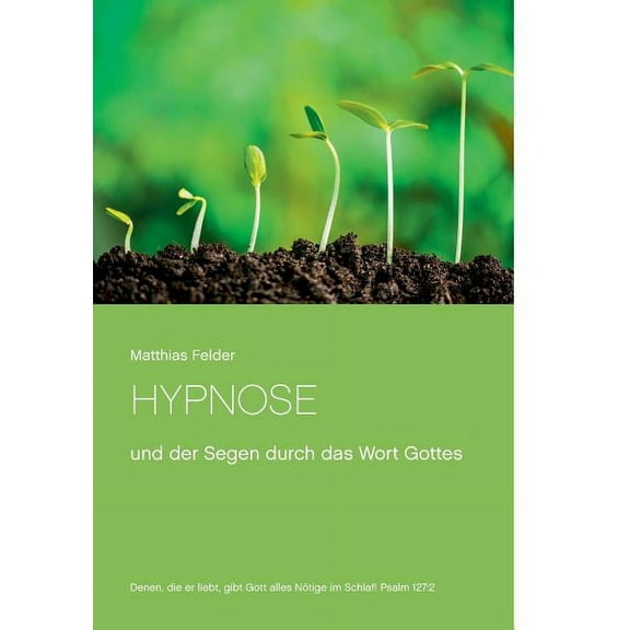 Hypnose: und der Segen durch das Wort Gottes, (Paperback)
