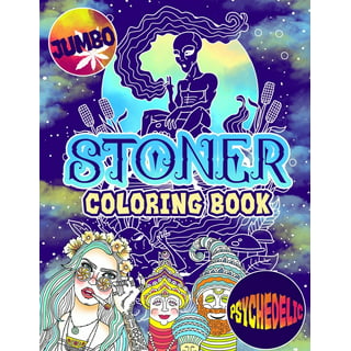 Stoner Coloring Book For Adults: Stoner's Psychedelic Coloring Books For  Adults Relaxation And Stress Relief (Paperback) 