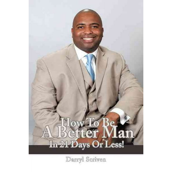 How to Be a Better Man in 21 Days or Less!