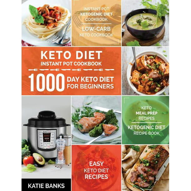 Keto Diet Instant Pot Cookbook 1000 Day Keto Diet For Beginners Instant Pot Ketogenic Diet