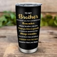 thumbnail image 5 of Best Gifts for Brother, Christmas/Birthday Gifts for Brother Adult Tumblers 20oz, Big Brother Gifts from Sister Coffee Mug, Brother Gift Cup, Funny Brother Gifts, Gifts for Older/Little Brother, 5 of 6