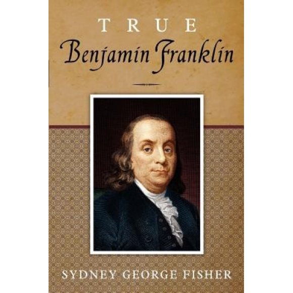 True Benjamin Franklin
