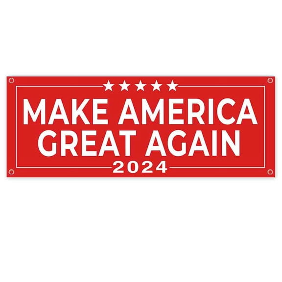 Make America Great Again 2024 13 oz Vinyl Banner With Metal Grommets