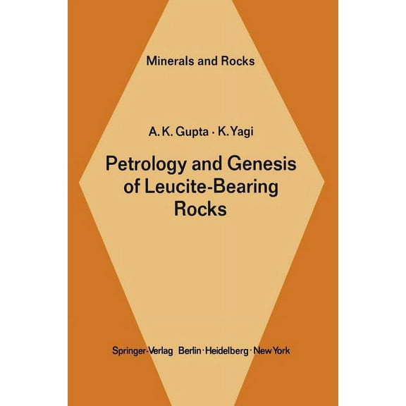 Minerals, Rocks and Mountains Petrology and Genesis of Leucite-Bearing Rocks, Book 14, (Paperback)