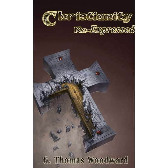 Christianity Re-Expressed, (Paperback)