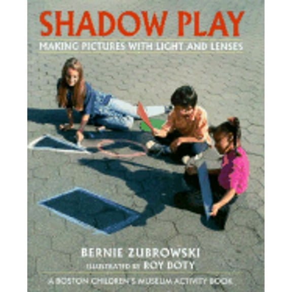 Pre-Owned Shadow Play: Making Pictures W Light & Lenses (Boston Children's Museum Activity Book) (Unknown) 0688132103 9780688132101