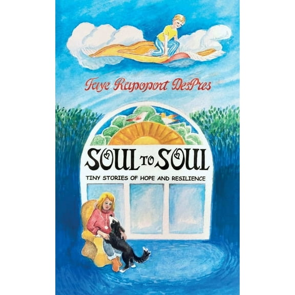 Soul to Soul: Tiny Stories of Hope and Resilience, (Paperback)