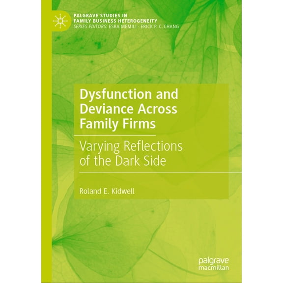 Palgrave Studies in Family Business Hete Dysfunction and Deviance Across Family Firms: Varying Reflections of the Dark Side, (Hardcover)