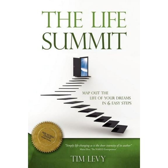 The Life Summit: Map Out the Life of Your Dreams in 6 Easy Steps, (Paperback)