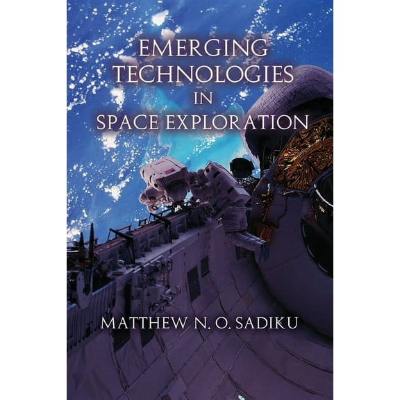 Emerging Technologies in Space Exploration, (Paperback)