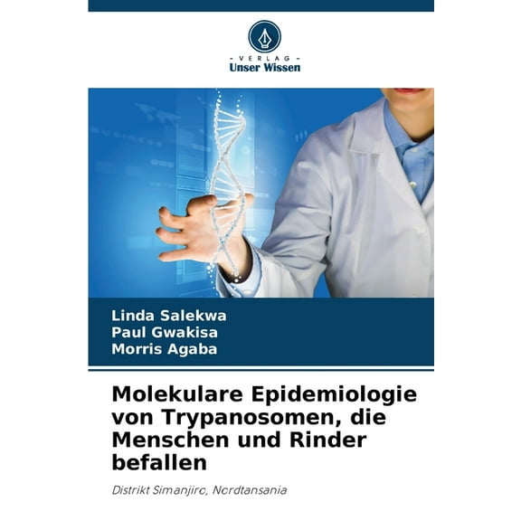 Molekulare Epidemiologie von Trypanosomen, die Menschen und Rinder befallen, (Paperback)