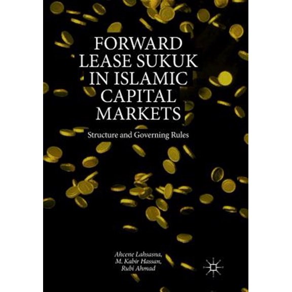 Pre-Owned Forward Lease Sukuk in Islamic Capital Markets: Structure and Governing Rules, (Paperback)