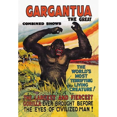 Attention getting posters for the circus and freak shows were the best way to attract visitors  A great example Gargantua The Great Combined shows The worlds most terrifying living creature The
