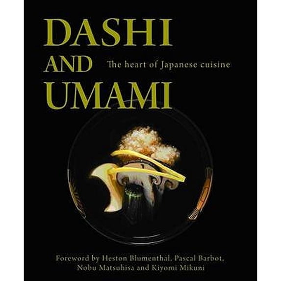 Pre-Owned Dashi and Umami: The Heart of Japanese Cuisine, 9781897701935, 1897701934, Hardcover,