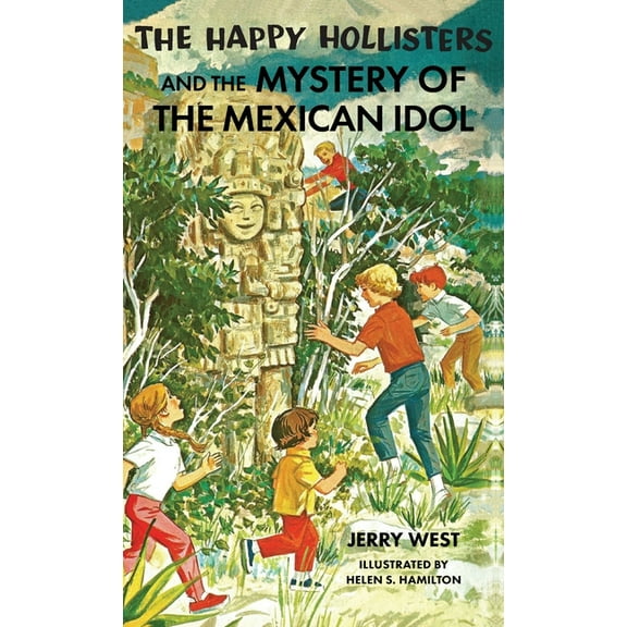 Happy Hollisters The Happy Hollisters and the Mystery of the Mexican Idol: HARDCOVER Special Edition, Book 31, (Hardcover)