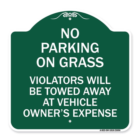 SignMission A-DES-GW-1818-23696 18 x 18 in. Designer Series Sign - No Parking on Grass Violators Will Be Towed Away At Vehicle Owners Expense, Green & White