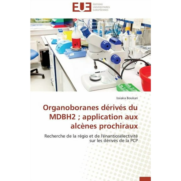 Organoboranes Dérivés Du Mdbh2 Application Aux Alcènes Prochiraux (Paperback)