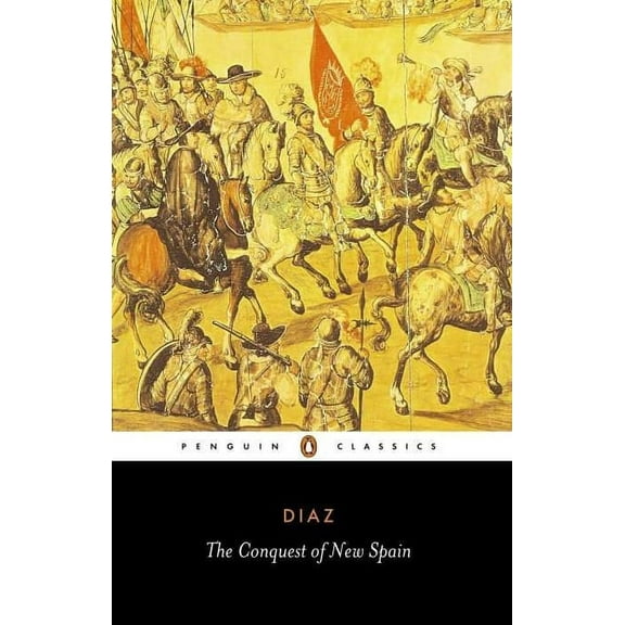 Classics S The Conquest of New Spain, (Paperback)