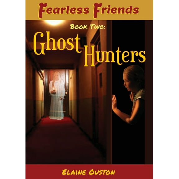 Fearless Friends - Ghost Hunters (Paperback)
