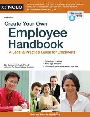 Create Your Own Employee Handbook: A Legal & Practical Guide for Employers 1413318843 (Paperback - Used)