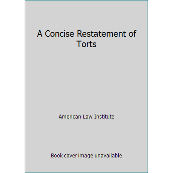 Pre-Owned A Concise Restatement of Torts (Paperback) 0314932208 9780314932204