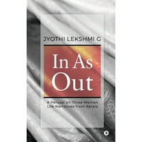 In as Out: A Perusal on Three Women Life Narratives from Kerala (Paperback)
