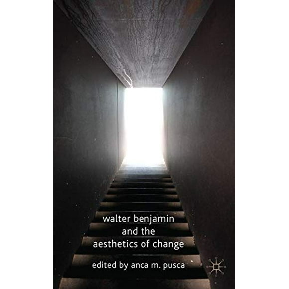 Walter Benjamin et l'Esthétique du Changement