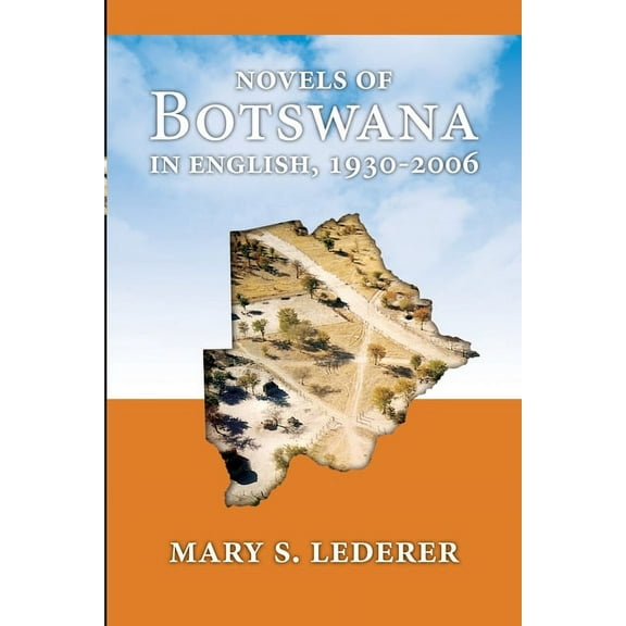Novels of Botswana in English, 1930-2006, (Paperback)