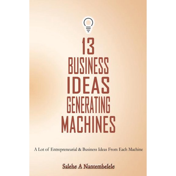 13 Business Ideas Generating Machines