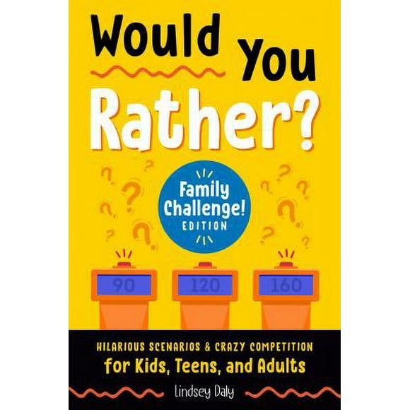 Would You Rather? Family Challenge! Edition : Hilarious Scenarios and Crazy Competition for Kids, Teens, and Adults 9780593435465 Used / Pre-owned