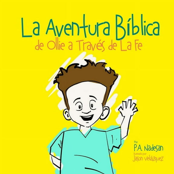 La Aventura Biblica de Ollie a Través de La Fe, (Paperback)