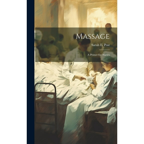Massage: A Primer for Nurses (Hardcover)