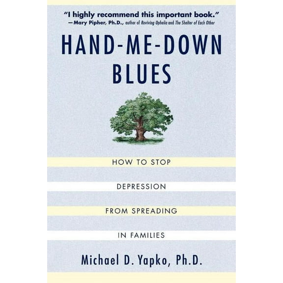 Hand-Me-Down Blues: How to Stop Depression from Spreading in Families, (Paperback)