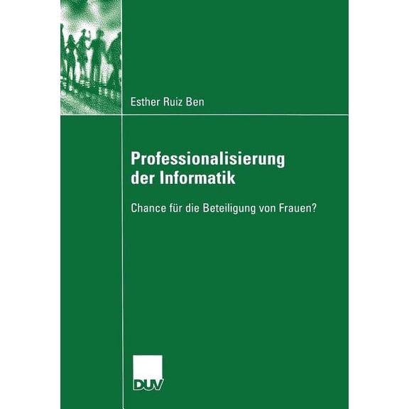 Sozialwissenschaft Professionalisierung Der Informatik: Chance FÃ¼r Die Beteiligung Von Frauen?, (Paperback)