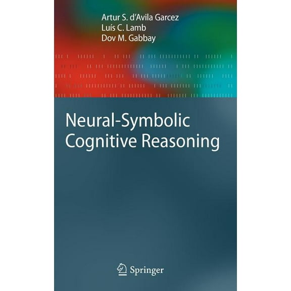 Cognitive Technologies Neural-Symbolic Cognitive Reasoning, (Hardcover)