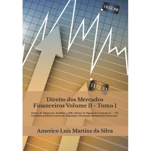 Mercados Financeiros: InstituiÃ§Ãµes Finan Direito dos Mercados Financeiros - Volume II: Sistema de Pagamentos Brasileiro - SPB; Instituicoes Auxiliares; Intervenc, Book 2, (Paperback)