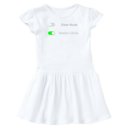 

Inktastic Vacation Mode ON Sister Mode OFF Gift Toddler Girl Dress
