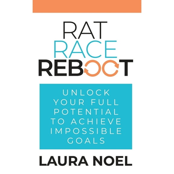 Rat Race Reboot: Unlock Your Full Potential To Achieve Impossible Goals, (Paperback)