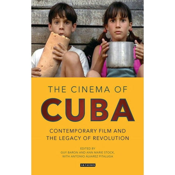 World Cinema The Cinema of Cuba: Contemporary Film and the Legacy of Revolution, (Paperback)