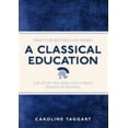 thumbnail image 1 of Pre-Owned A Classical Education: The Stuff You Wish You'd Been Taught at School (Paperback) 1782430105 9781782430100, 1 of 1