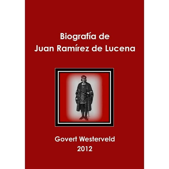 Biografía de Juan Ramírez de Lucena (Paperback)