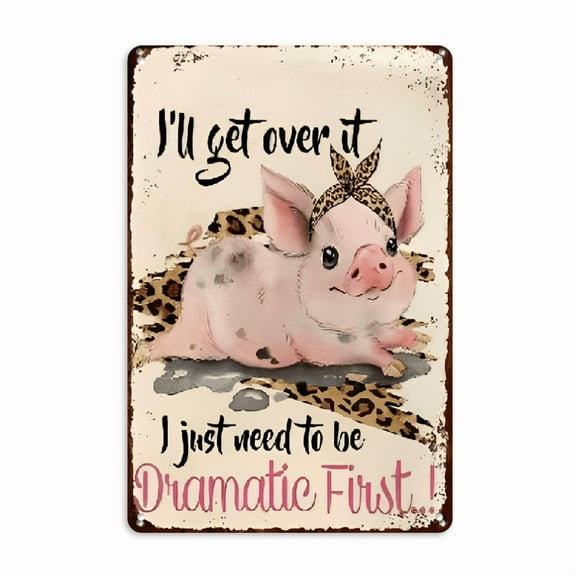 1pc Funny Pig Quote Metal iron Sign _I'll Get Over It Dramatic First!  8*12in Vintage Wall Art with Cute Pig & Leopard Headband, Humorous Farmhouse Decor for Home, Bar, Cafe, Garden, Outdoor Use